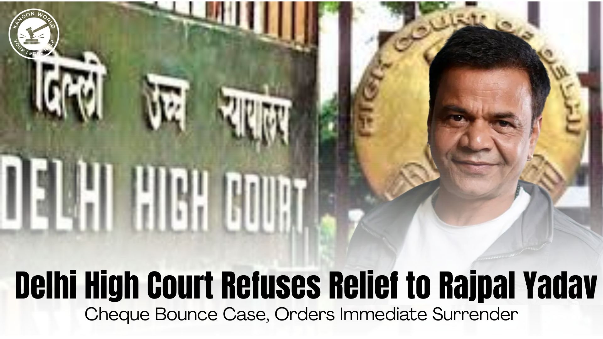 Delhi High Court Refuses Relief to Rajpal Yadav